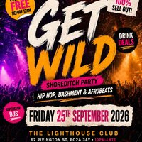 Get Wild Shoreditch Party - Everyone Free Before 12AM
