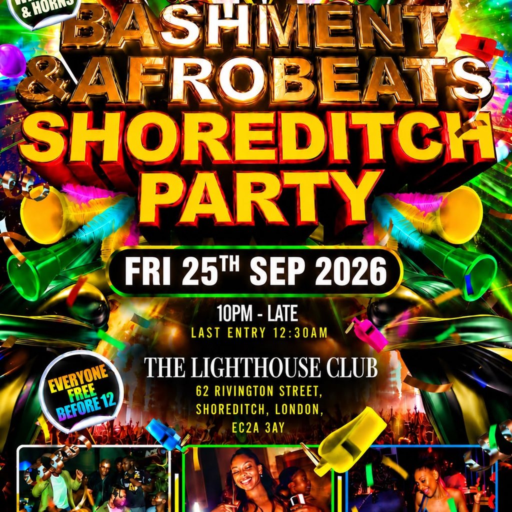 Bashment & Afrobeats Shoreditch Party - Everyone Free Before 12