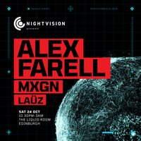 Nightvision Presents: Alex Farell & MXGN // Edinburgh