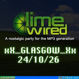 LIMEWIRED: A 2000s Nostalgia Party - Glasgow