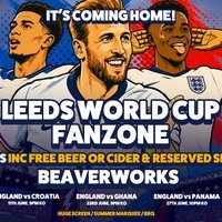 Leeds World Cup Fan Zone at Beaverworks / ENGLAND vs GHANA at Beaver Works