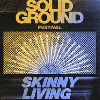 SKINNY LIVING - Solid Ground Festival at Tileyard North Courtyard