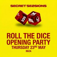 Secret Sessions Ibiza | Roll the Dice | Opening party at Secret Ibiza Location
