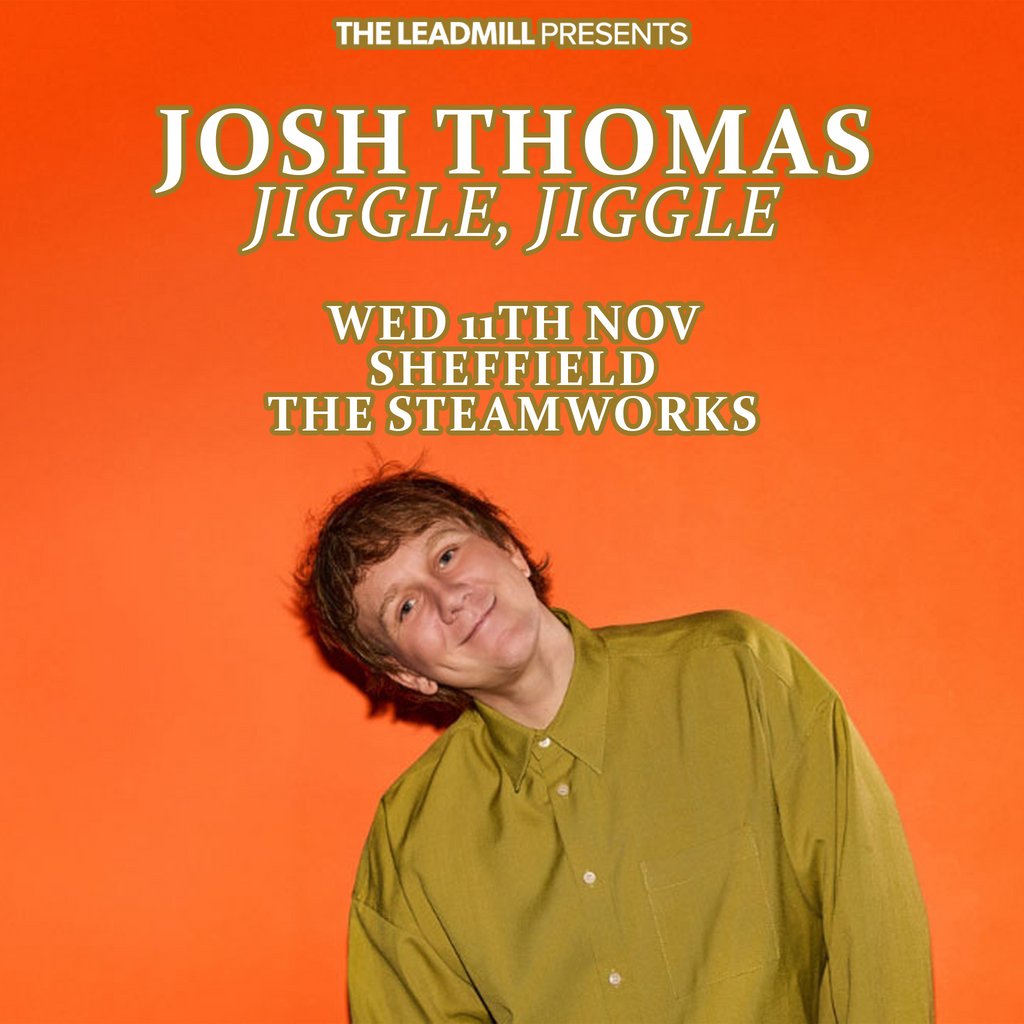 Josh Thomas at The Steamworks, Sheffield