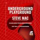 Underground Playground: STEVE MAC Event Title Pic