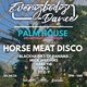 Everybody Dance Presents: Horse Meat Disco @ The Palm House Event Title Pic