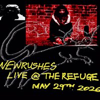 newrushes Live @ The Refuge at The Refuge