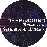 DEEPinSOUND Crossover presents...*riffraff & Back2Back at The Deck