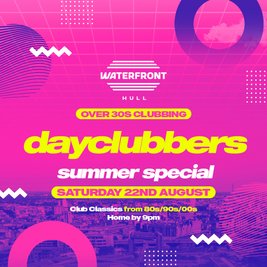 Hull - DayClubbers: The Ultimate Day Party!