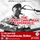 GERRY CINNA-MAN EXPERIENCE - Bolton Roundhouse - Fri 10th April
