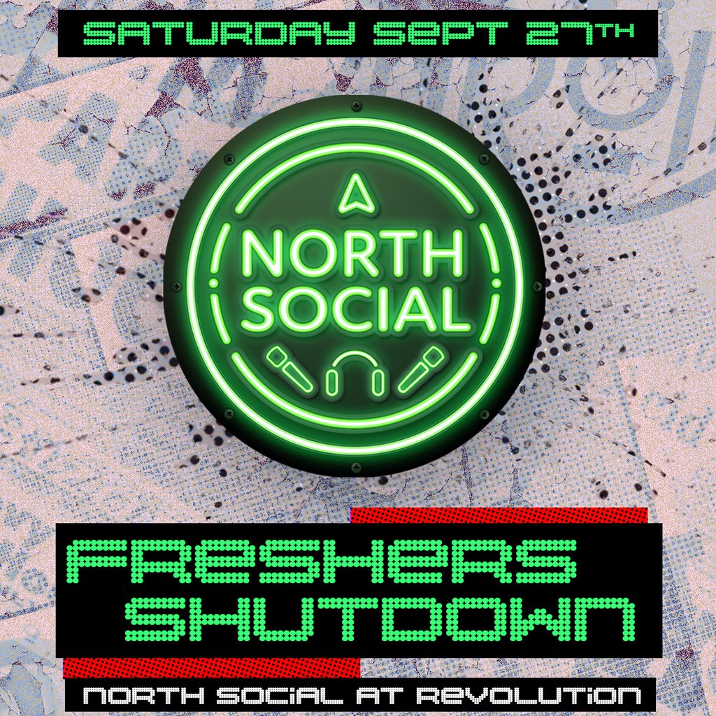 North Social Presents: Freshers Shutdown