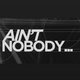 Ain't Nobody Event Title Pic
