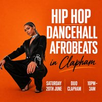 Hip Hop, Dancehall, Afrobeats In Clapham (£5 B4 12am Tickets) at Duo Clapham