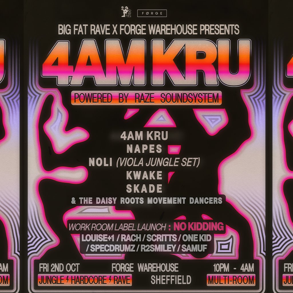 Big Fat Rave x FORGE: 4AM KRU / Powered By Raze Sound System at FORGE, Sheffield