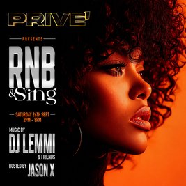 PRIVE' PRESENTS: RNB & Sing - The Return!