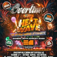 Overtime Meets Heatwave - The Official Carnival Afterparty at E1 London (ONYX)