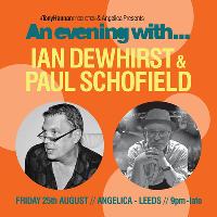 An evening with Ian Dewhirst & Paul Schofield