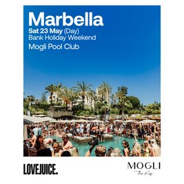 LoveJuice Pool Party at Mogli Marbella - Bank Hol Sat 23 May