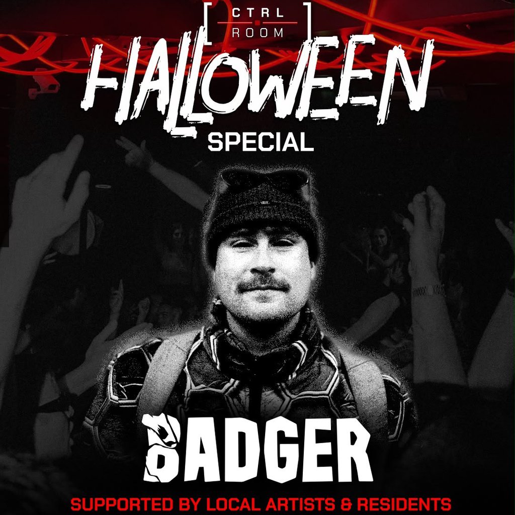 Halloween Special Ft Badger +Local Support at CTRL ROOM, Norwich