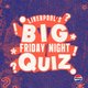 Liverpool's Big Friday Night Quiz Event Title Pic