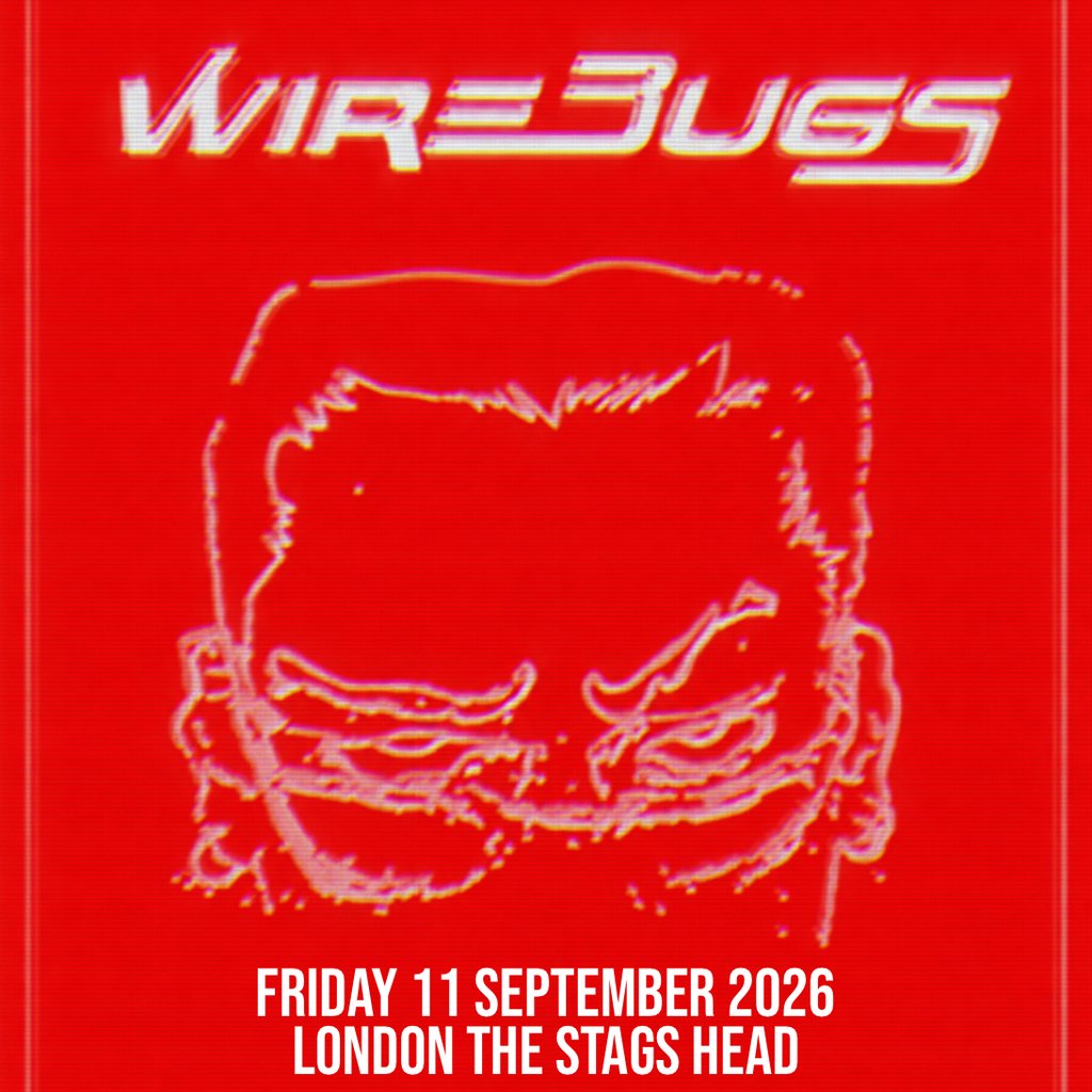 Wirebugs - London — gig artwork