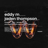 Warped presents Eddy M and Jaden Thompson at The Source
