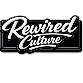 Rewired Culture Presents....
