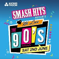 Smash Hits Presents WE Love THE 90