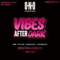 Vibes After Dark - Libra Edition (£1 B4 11 PM With A Ticket) at Brixton Storeys