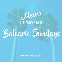 Balearic Sundays at Mews Of Mayfair