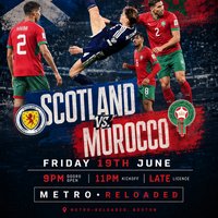 Scotland On The Big Screen - Scotland v Morocco at Metro Reloaded