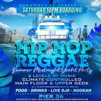 NYC HIP HOP VS REGGAE Saturday Midnight Yacht Party Cruise at P at Pier 36