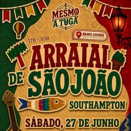 ARRAIAL DE SAO JOAO - BRAVE LOUNGE, Southampton