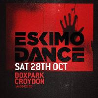 Eskimo Dance at BOXPARK CROYDON