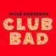 Club Bad (Matinee) Event Title Pic