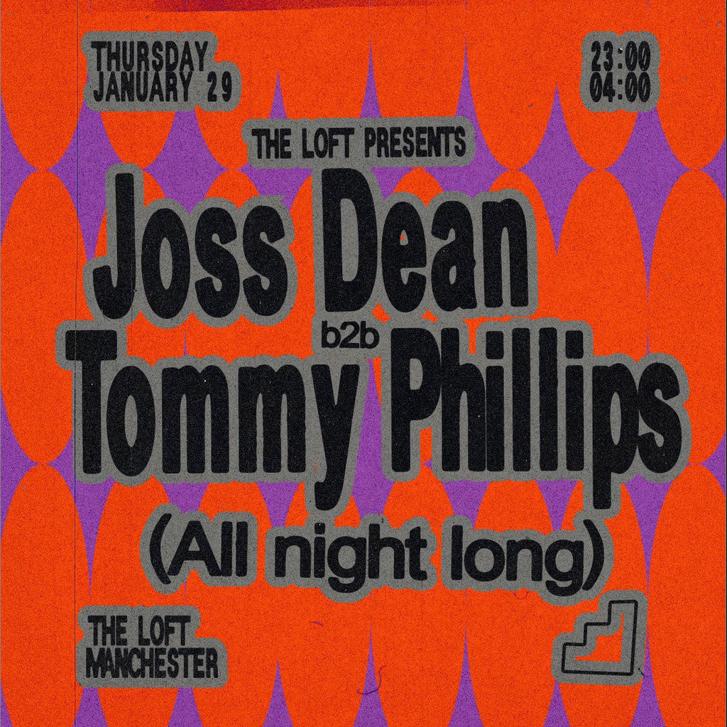 The Loft: Joss Dean b2b Tommy Phillips