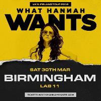 Hannah Wants UK & Ireland Tour (Birmingham) at LAB11
