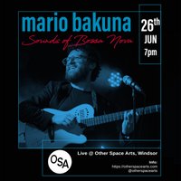 The Sounds of Bossa Nova with Mario Bakuna at Other Space Arts