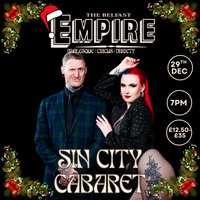 Sin city cabaret - Christmas special. at The Belfast Empire Music Hall