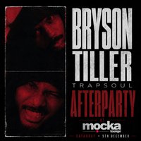 Bryson Tiller Trapsoul Afterparty At Mocka - Sat 5th Dec at Mocka Lounge