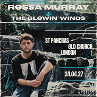 Rossa Murray & the blowin' winds // London