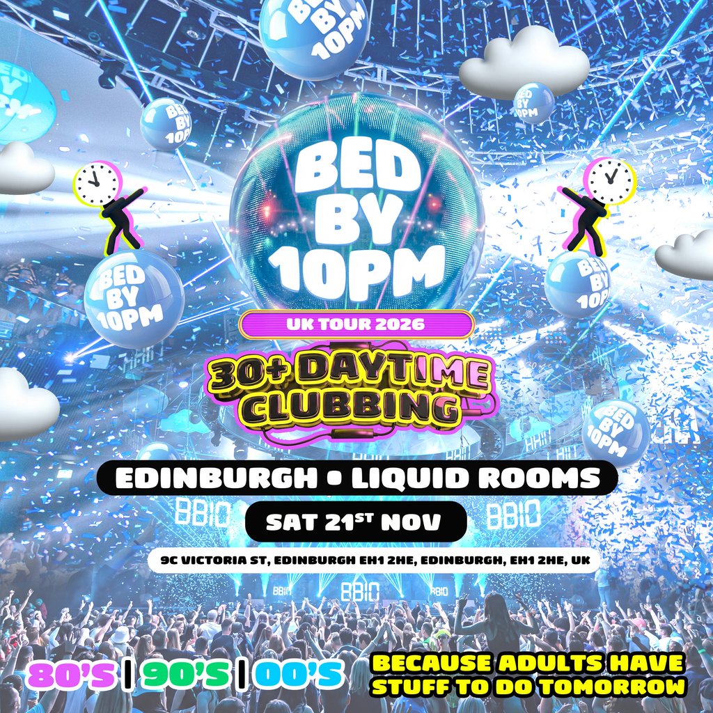 Bed By 10pm - Edinburgh
