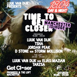 Luuk Van Dijk presents Get Closer // Progress & The Loft