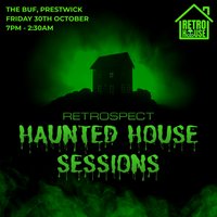 RETROSPECT Presents: Haunted House Sessions at The Buf