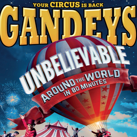 Gandeys Circus - the Unbelievable Tour!