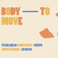 Body To Move w/Pearlhead, Contours & Cervo Body To Move w/Pearlhead, Contours & Cervo
