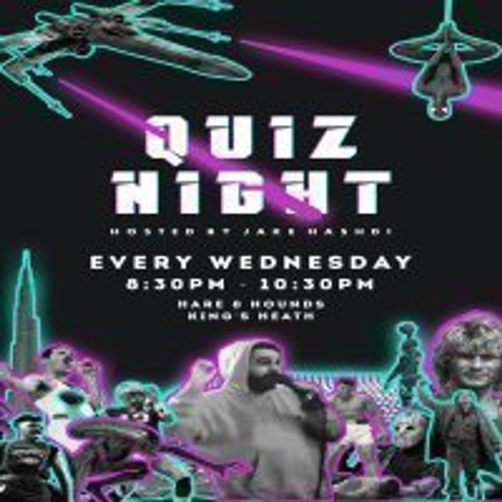 Quiz Night - Every Wednesday at the H&H! at Hare And Hounds Kings Heath, Birmingham