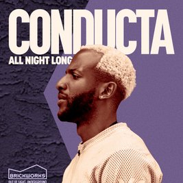 The Brickworks: CONDUCTA - All Night Long