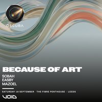 OSCURA FL presents Because Of Art