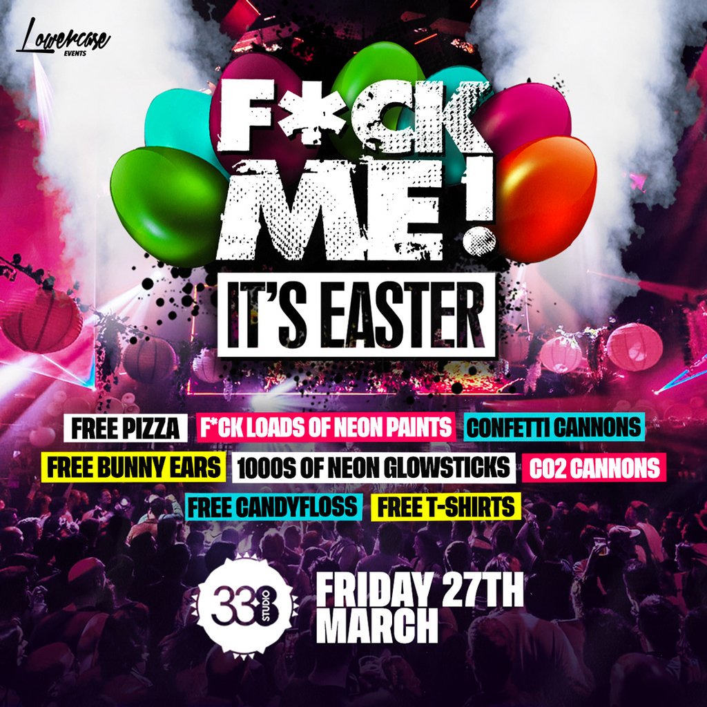 F*CK Me It's Easter @ Studio 338